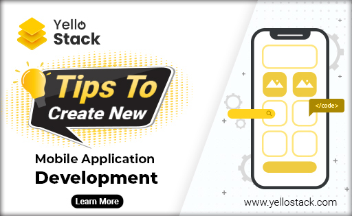 Yellostack Tips to Create New Mobile App Development